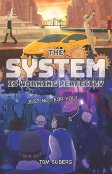 Paperback The System is Working Perfectly: Just Not For You Book
