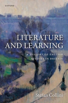 Hardcover Literature and Learning: A History of English Studies in Britain Book