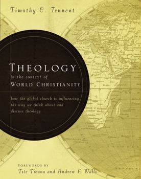 Hardcover Theology in the Context of World Christianity: How the Global Church Is Influencing the Way We Think about and Discuss Theology Book