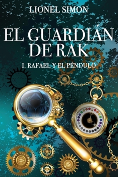Paperback El Guardián de RAK: I. Rafael y el Péndulo [Spanish] Book