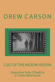 Paperback Cult of the Widow Vidova: Detective Felix O'Neill in a Crime Adventure Book