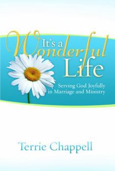 Hardcover It's a Wonderful Life : Serving God Joyfully in Marriage and Ministry Book