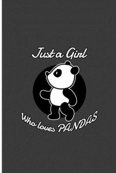 Just a Girl Who Loves Panda: Panda Lover  Perfect Gift Dot Grid Notebook/Journal (6"x9")