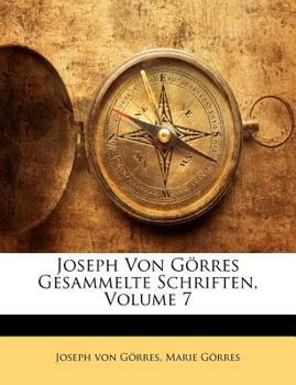 Paperback Joseph Von Görres Gesammelte Schriften, Volume 7 [German] Book