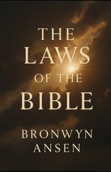 Paperback The Laws of the Bible: How Ancient Scripture and Modern Science Reveal the Laws That Shape Our Reality Book