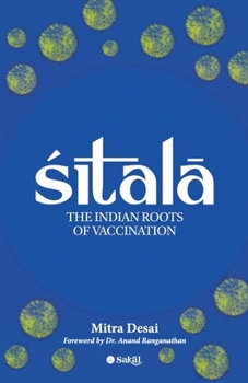 Paperback Shitala: The Indian Roots of Vaccination Book
