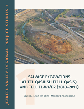 Paperback Salvage Excavations at Tel Qashish (Tell Qasis) and Tell El-Wa'er (2010-2013) Book