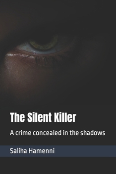Paperback The Silent Killer: A crime concealed in the shadows Book