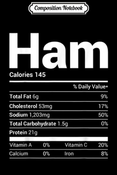 Composition Notebook: Ham Nutrition Facts Family Matching Christmas Costume Gift  Journal/Notebook Blank Lined Ruled 6x9 100 Pages