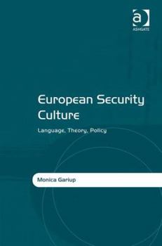 Hardcover European Security Culture: Language, Theory, Policy Book