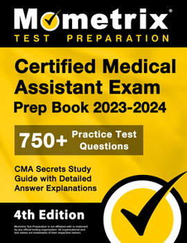 Paperback Certified Medical Assistant Exam Prep Book 2023-2024 - 750+ Practice Test Questions, CMA Secrets Study Guide with Detailed Answer Explanations: [4th E Book