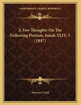 Paperback A Few Thoughts On The Following Portion, Isaiah XLIV, 5 (1847) Book