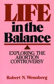 Paperback Life in the Balance: Exploring the Abortion Controversy Book