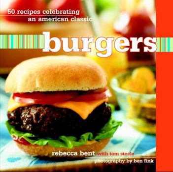 Hardcover Burgers: 50 Recipes Celebrating an American Classic Book