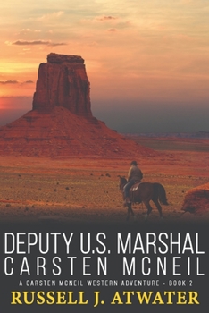 Paperback Deputy U.S. Marshal Carsten McNeil: (A Carsten McNeil Western Adventure - Book 2) Book