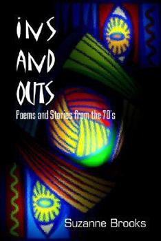 Paperback Ins and Outs: Poems and Stories from the 70's Book