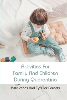 Paperback Activities For Family And Children During Quarantine: Instructions And Tips For Parents: Fun Projects During Quarantine Book
