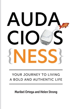 Paperback AudaciousNess: Your Journey To Living A Bold And Authentic Life Book