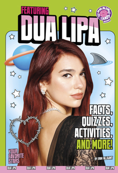 Featuring Dua Lipa: Facts, Quizzes, Activities, and More! (Your Favorite Stars)