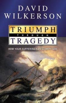 Paperback Triumph Through Tragedy: How Your Suffering Can Glorify God Book