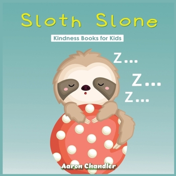 Paperback Sloth Slone Kindness Books for Kids: Grateful: A Book about Kindness for Kids Book