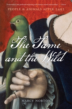 Paperback The Tame and the Wild: People and Animals After 1492 Book