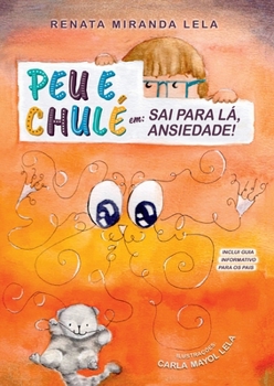 Paperback Peu E Chulé Em: Sai Pra Lá, Ansiedade! [Portuguese] Book