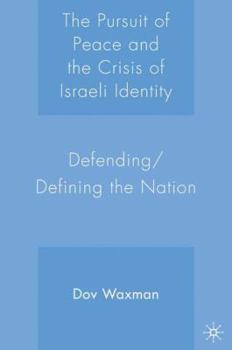 Hardcover The Pursuit of Peace and the Crisis of Israeli Identity: Defending/Defining the Nation Book