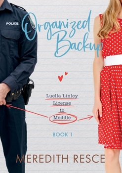 Organized Backup - Book #1 of the Luella Linley: License to Meddle