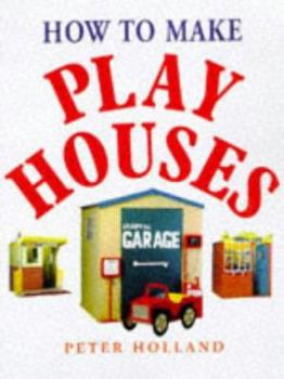 Paperback How to Make Play Houses Book