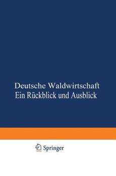Paperback Deutsche Waldwirtschaft: Ein Ruckblick Und Ausblick [German] Book