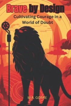 Paperback Brave by Design: Cultivating Courage in a World of Doubt Book