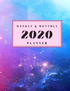 2020 Weekly & Monthly Planner: Simple Galaxy Night Sky Calendar with Inspirational and Motivational Quotes for Women