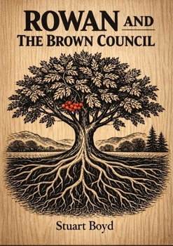 Paperback Rowan and The Brown Council: A Woodland Myth Book
