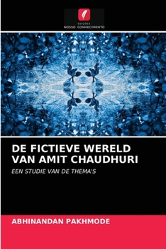 Paperback de Fictieve Wereld Van Amit Chaudhuri [Dutch] Book