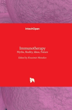 Hardcover Immunotherapy: Myths, Reality, Ideas, Future Book