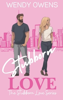 Stubborn Love - Book #1 of the Stubborn Love