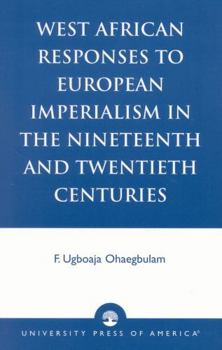 Paperback West African Responses to European Imperialism in the Nineteenth and Twentieth Centuries Book