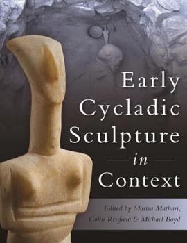 Hardcover Early Cycladic Sculpture in Context Book