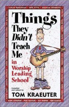 Paperback Things They Didn't Teach Me in Worship Leading School Book
