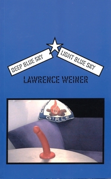 Paperback Lawrence Weiner: Deep Blue Sky/Light Blue Sky Book