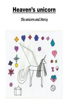 Paperback Heaven's unicorn: The unicorn and Mercy Book