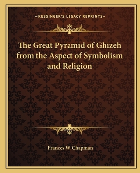 The Great Pyramid of Ghizeh from the Aspect of Symbolism and Religion