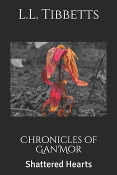 Paperback Chronicles of Gan'Mor: Shattered Hearts Book