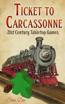 Paperback Ticket to Carcassonne: 21st Century Tabletop Games Book