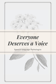 Paperback Everyone Deserves A Voice: A Blank Lined Journal Notebook for Speech Language Pathologist and Speech Therapist Book