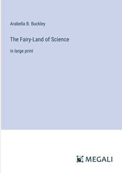 Paperback The Fairy-Land of Science: in large print Book