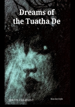 Paperback Dreams of the Tuatha De: Mythological Poetry and Prose Book