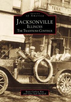 Paperback Jacksonville, Illinois: The Traditions Continue Book