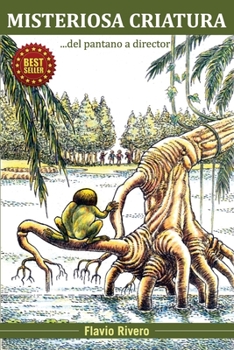 Paperback Misteriosa Criatura: del pantano a Director [Spanish] Book